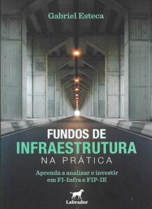 Fundos de Infraestrutura Livro Gabriel Esteca